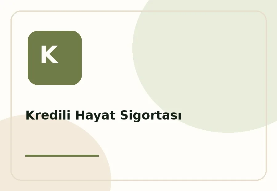Kredili Hayat Sigortası