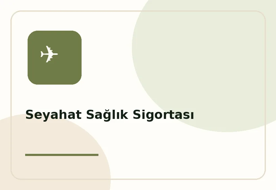 Seyahat Sağlık Sigortası