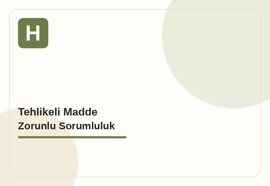Tehlikeli Madde ve Tehlikeli Atık Zorunlu Mali Sorumluluk Sigortası
